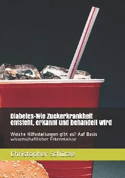 (EBOOK)-Diabetes-Wie Zuckerkrankheit entsteht, erkannt und behandelt wird: Welche Hilfestellungen gibt es?-Auf Basis wissenschaftl...