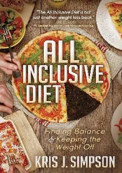 (READ)-All Inclusive Diet: Finding Balance & Keeping the Weight Off