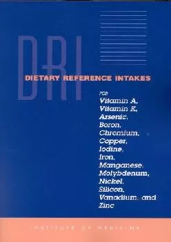 (BOOK)-Dietary Reference Intakes for Vitamin A, Vitamin K, Arsenic, Boron, Chromium, Copper, Iodine, Iron, Manganese, Molybdenum,...