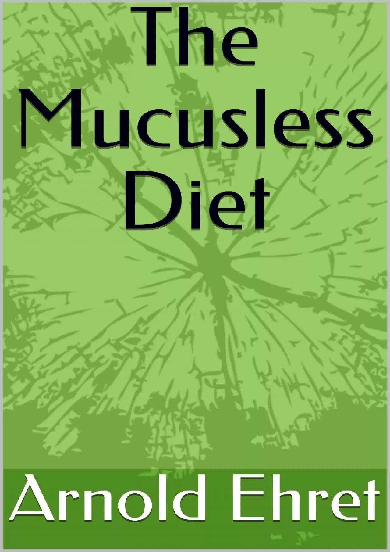 (BOOS)-Arnold Ehret’s The Mucusless Diet Healing System