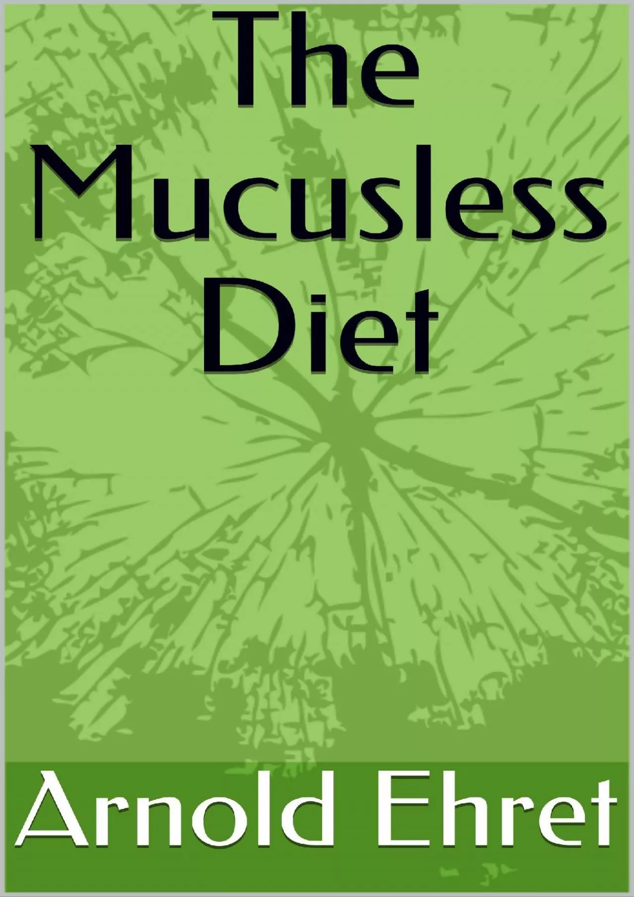 PDF-(BOOS)-Arnold Ehret’s The Mucusless Diet Healing System