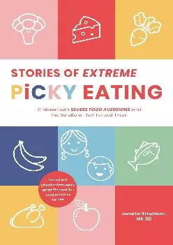 (BOOS)-Stories of Extreme Picky Eating: Children with Severe Food Aversions and the Solutions That Helped Them