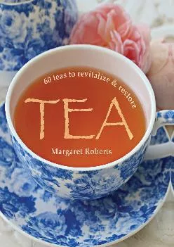 (BOOS)-Tea: 60 teas to revitalize & restore