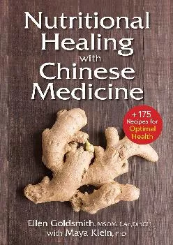(BOOK)-Nutritional Healing with Chinese Medicine: + 175 Recipes for Optimal Health