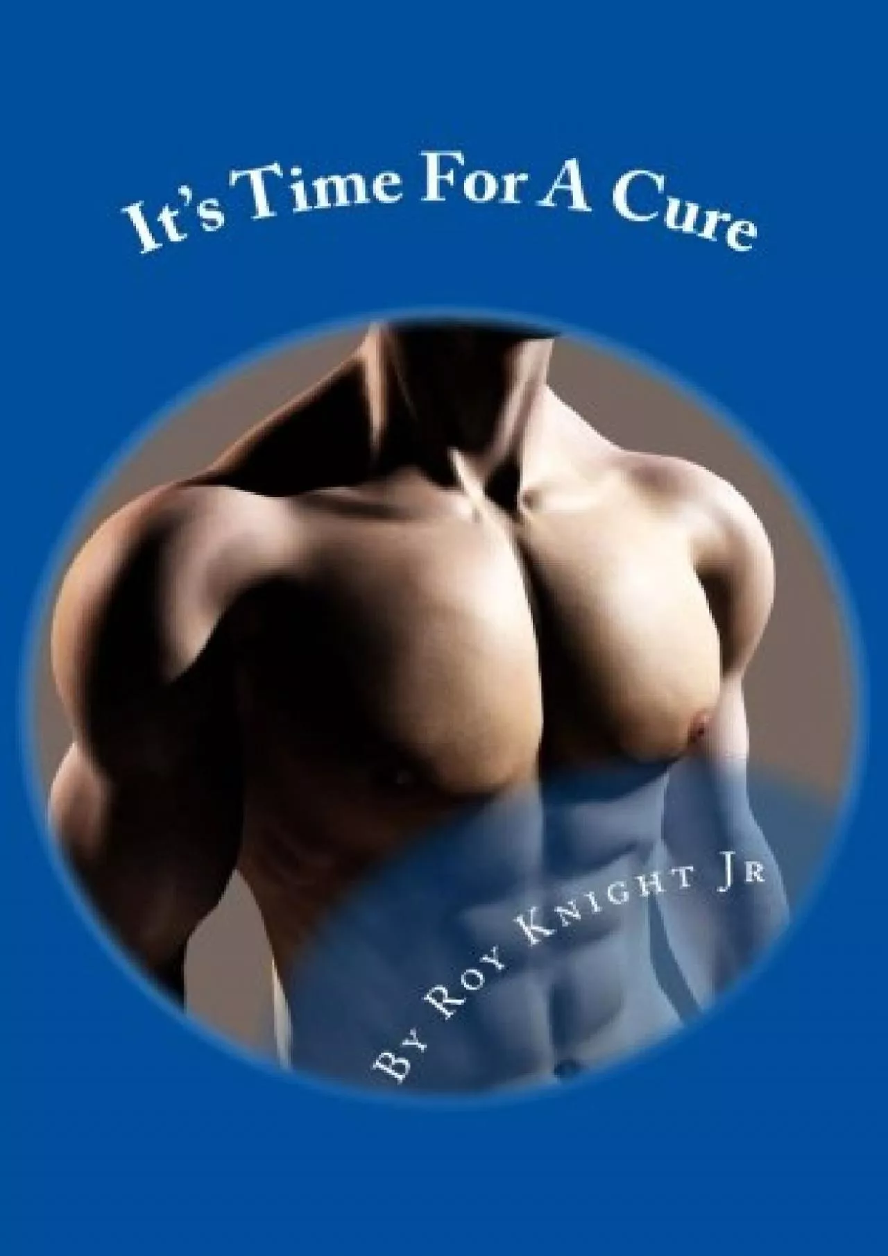 (DOWNLOAD)-It\'s Time For A Cure: It\'s Time To Curb Your Carbs To Keep Your Dignity and