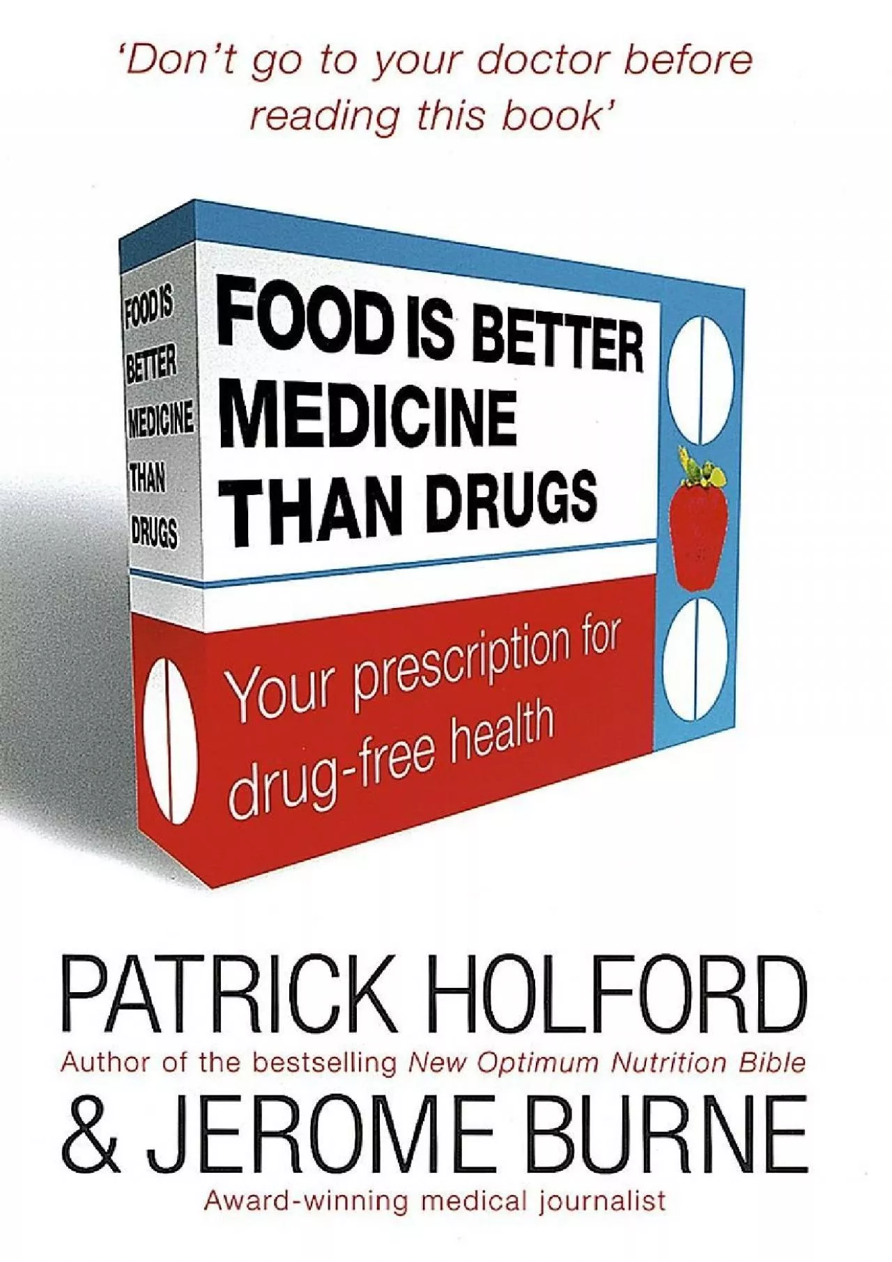 (DOWNLOAD)-Food is Better Medicine Than Drugs: Your Prescription for Drug-free Health