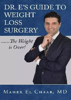 (BOOS)-Dr. E\'s Guide to Weight Loss Surgery......the Weight is Over!
