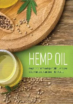 (READ)-Hemp Oil: Ease Pain and Promote Healing with CBD Oil. Learn Where to Buy It, How to Use It, and the Conditions It Treats.