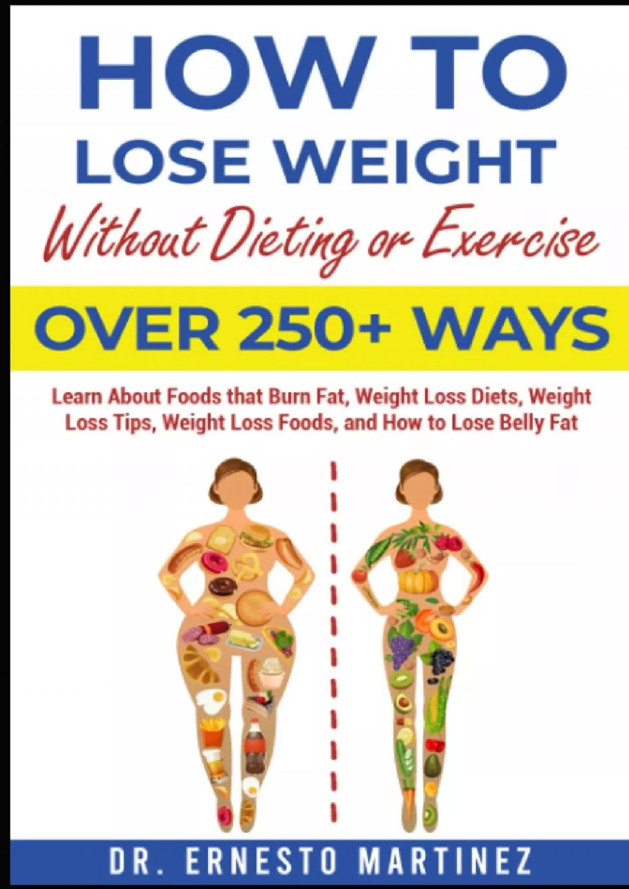 (READ)-How to Lose Weight Without Dieting or Exercise. Over 250+ Ways: Learn About Foods