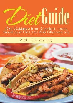 (READ)-Diet Guide: Diet Guidance from Comfort Foods, Blood Type Diet and Anti Inflammatory