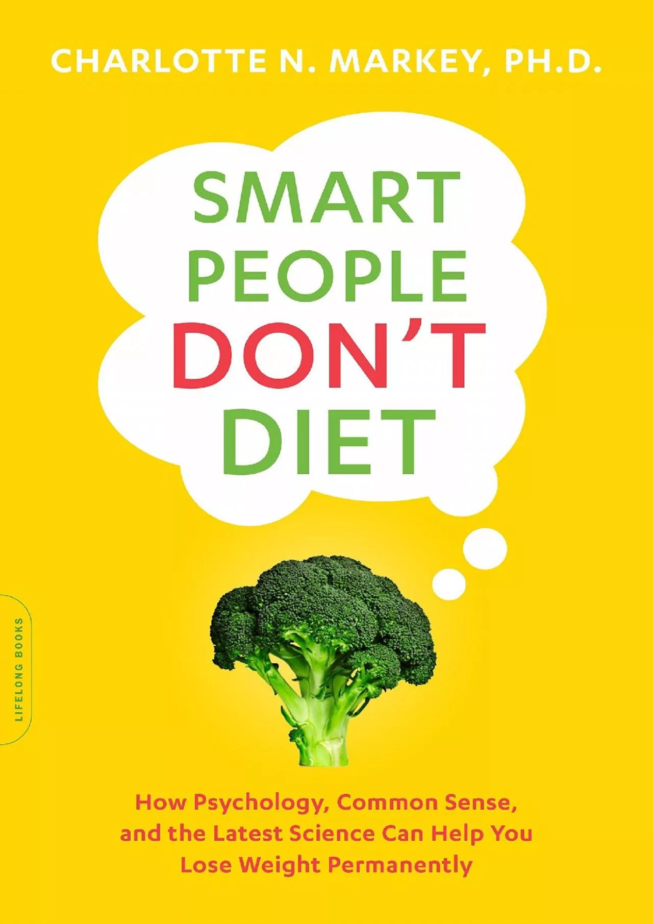 (BOOS)-Smart People Don\'t Diet: How the Latest Science Can Help You Lose Weight Permanently