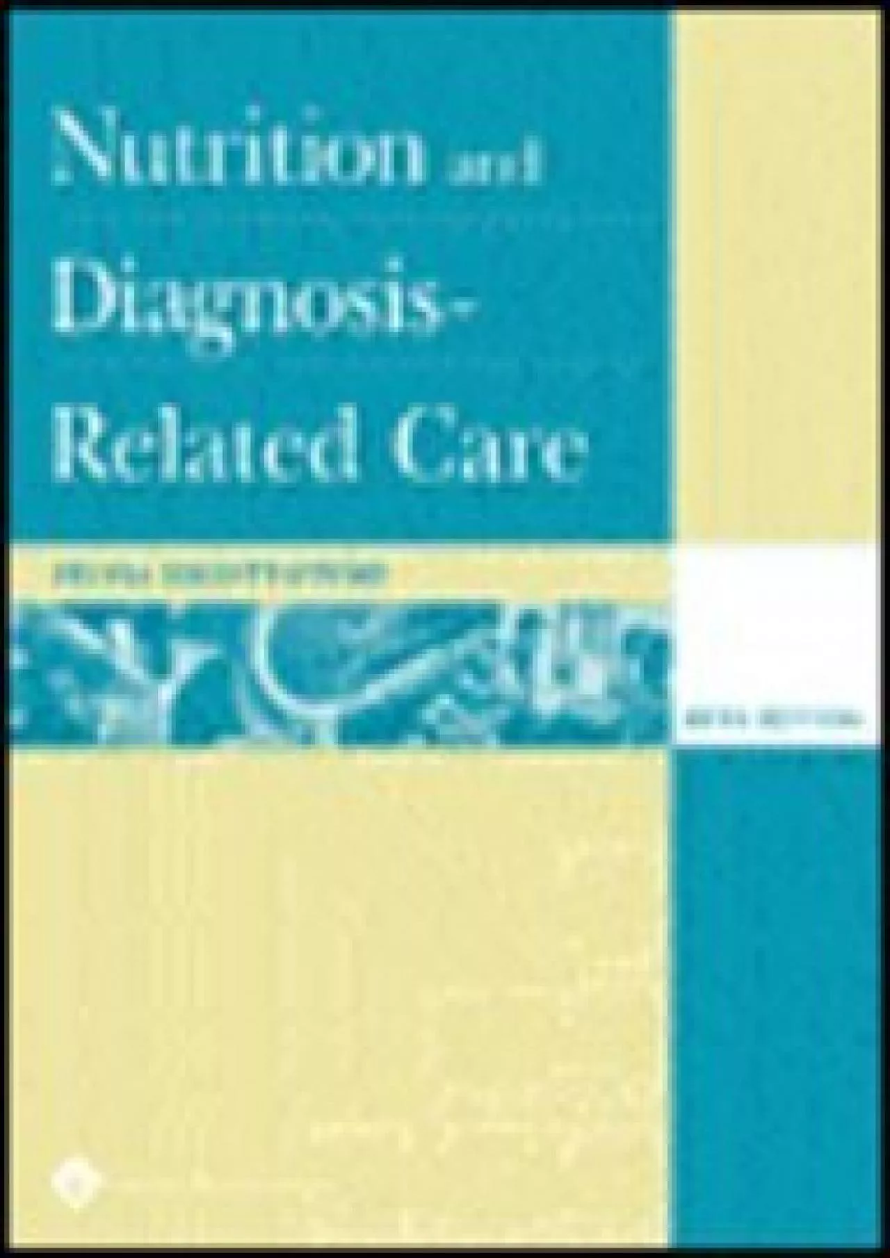 PDF-(EBOOK)-Nutrition and Diagnosis-Related Care