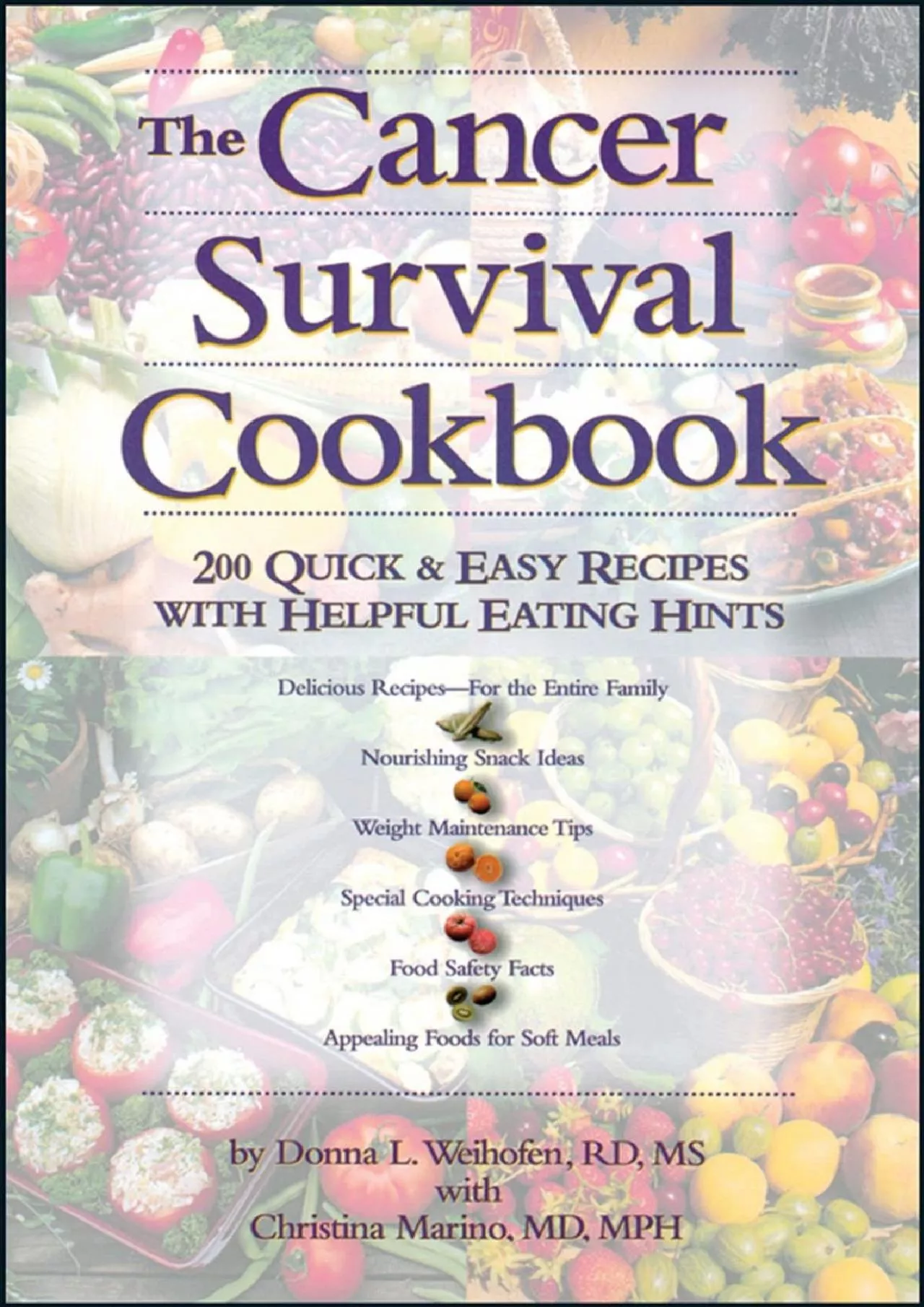 PDF-(BOOS)-The Cancer Survival Cookbook: 200 Quick and Easy Recipes with Helpful Eating Hints