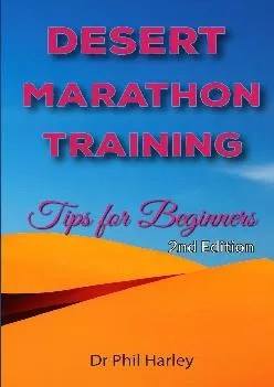 (DOWNLOAD)-Desert Marathon Training - ultramarathon tips for beginners, 2nd edition: Preparation