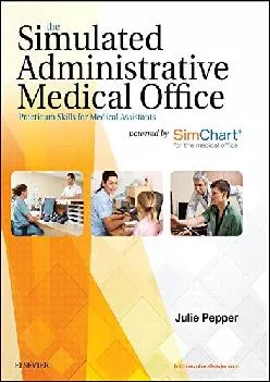 (EBOOK)-The Simulated Administrative Medical Office: Practicum Skills for Medical Assistants powered by SimChart for the Medical O...