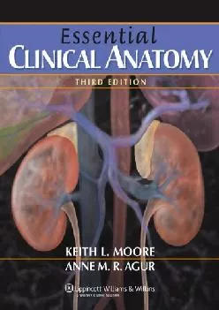 (DOWNLOAD)-Essential Clinical Anatomy (Moore,Essential Clinical Anatomy)