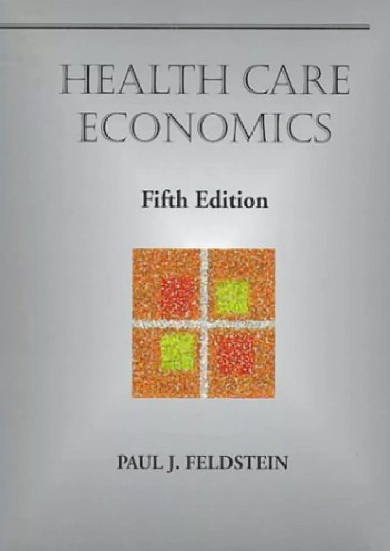 (DOWNLOAD)-Health Care Economics (Delmar Series in Health Services Administration)