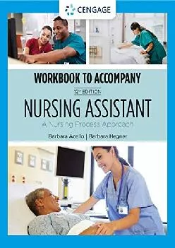 (DOWNLOAD)-Student Workbook for Acello/Hegner\'s Nursing Assistant: A Nursing Process Approach (Cengage: Workbook to Accompany)