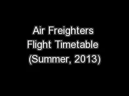 Air Freighters Flight Timetable (Summer, 2013)