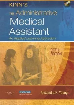 (READ)-Kinn\'s The Administrative Medical Assistant: An Applied Learning Approach (Medical Assistant (Kinn\'s))