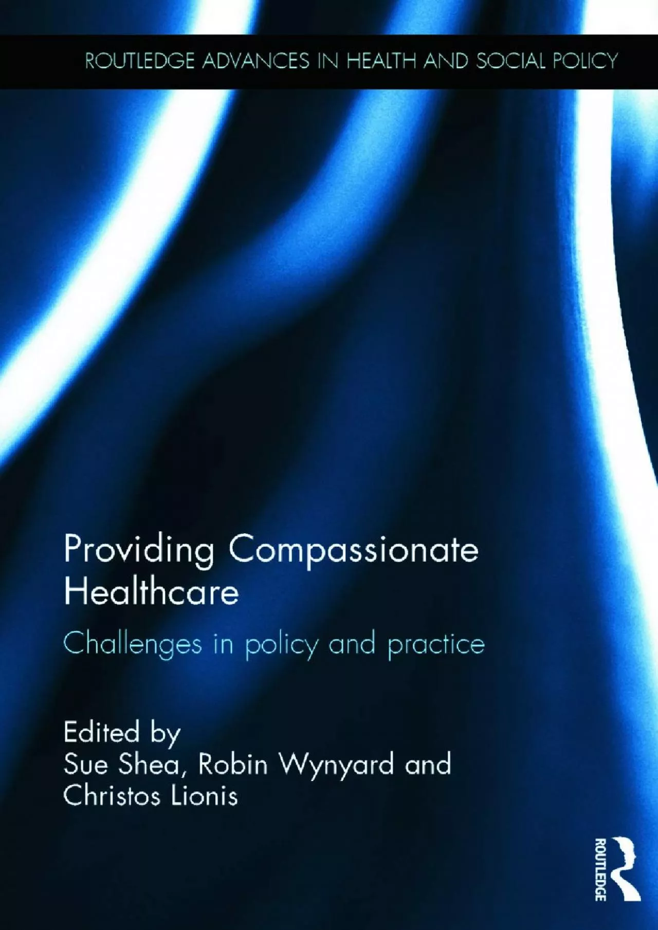 (EBOOK)-Providing Compassionate Healthcare: Challenges in Policy and Practice (Routledge