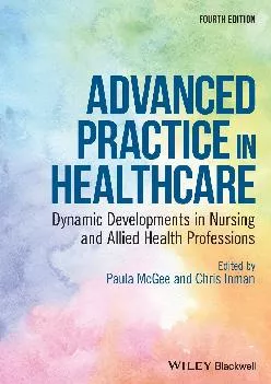 (EBOOK)-Advanced Practice in Healthcare: Dynamic Developments in Nursing and Allied Health Professions (Advanced Healthcare Practice)