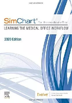 (DOWNLOAD)-SimChart for the Medical Office: Learning the Medical Office Workflow - 2020 Edition