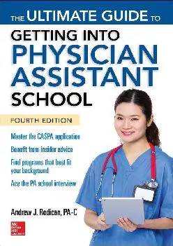 (EBOOK)-The Ultimate Guide to Getting Into Physician Assistant School, Fourth Edition