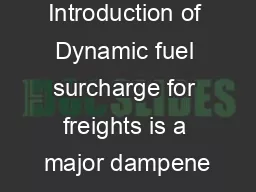 Introduction of Dynamic fuel surcharge for freights is a major dampene