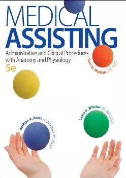 (DOWNLOAD)-Medical Assisting: Administrative and Clinical Procedures with Anatomy and Physiology, 5th Edition