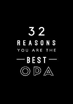 (BOOK)-32 Reasons You Are The Best Opa: Fill In Prompted Memory Book