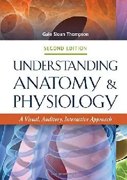 (BOOS)-Understanding Anatomy & Physiology: A Visual, Auditory, Interactive Approach: A Visual, Auditory, Interactive Approach