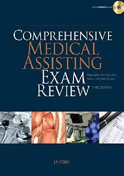 (EBOOK)-Comprehensive Medical Assisting Exam Review: Preparation for the CMA, RMA and CMAS Exams (Prepare Your Students For Certif...