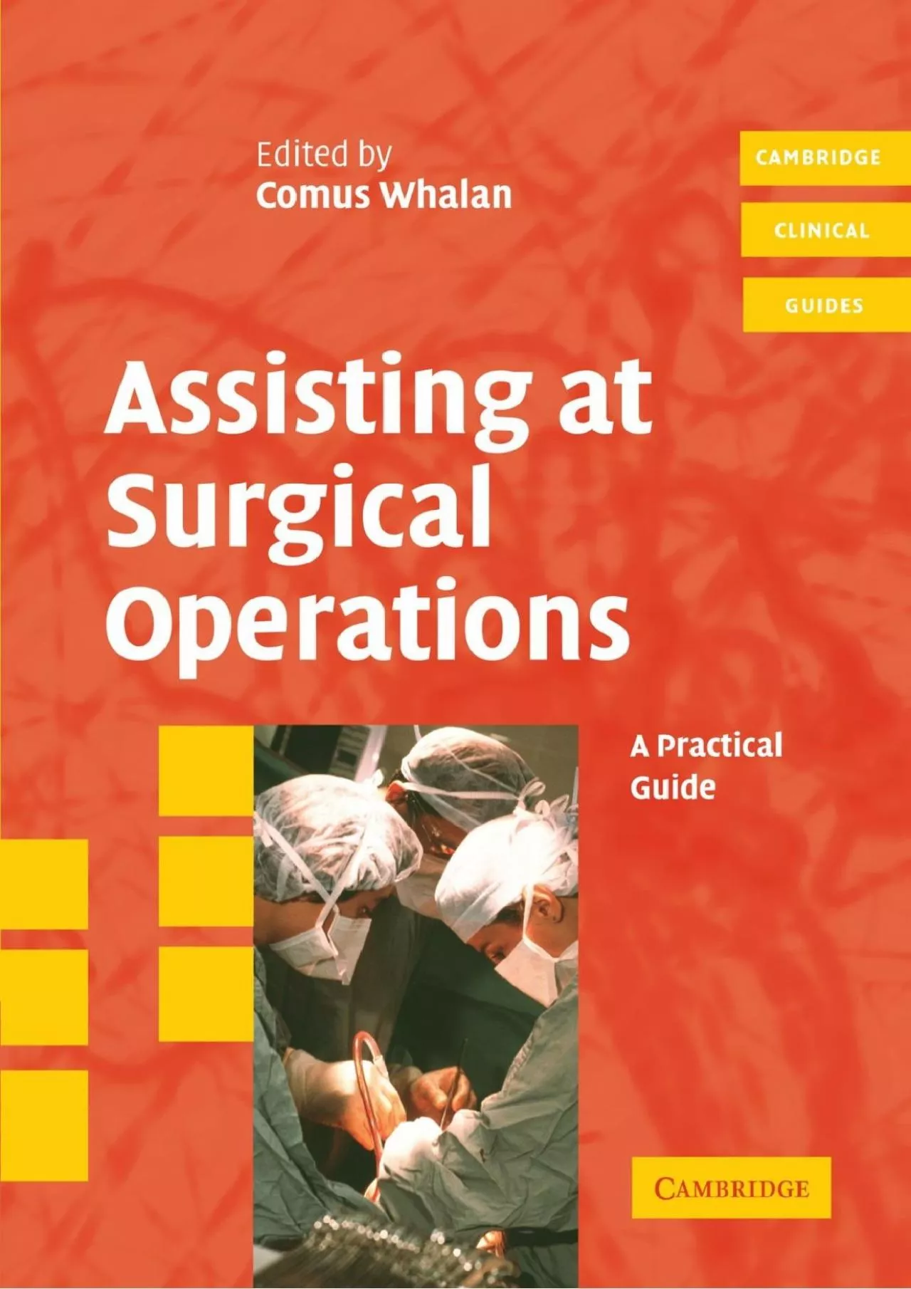 PDF-(EBOOK)-Assisting at Surgical Operations: A Practical Guide (Cambridge Clinical Guides)