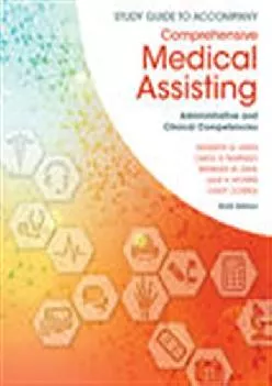 (READ)-Study Guide for Lindh/Tamparo/Dahl/Morris/Correa’s Comprehensive Medical Assisting: Administrative and Clinical Competenci...