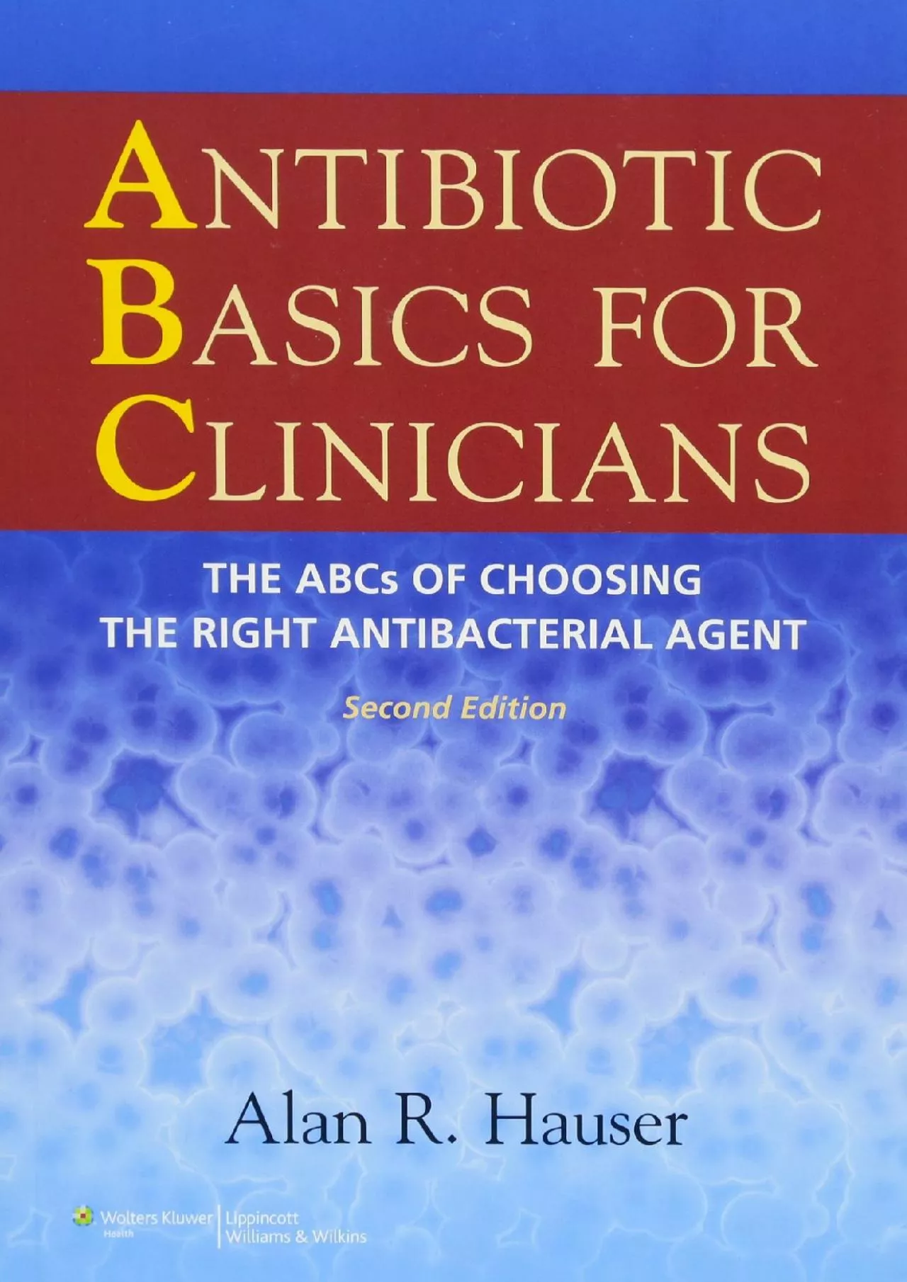 PDF-(BOOS)-Antibiotic Basics for Clinicians: The ABCs of Choosing the Right Antibacterial