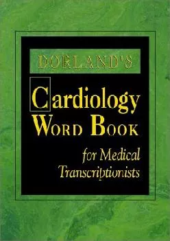 (EBOOK)-Dorland\'s Cardiology Word Book for Medical Transcriptionist