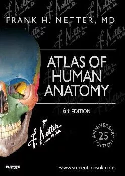 (EBOOK)-Atlas of Human Anatomy: Including Student Consult Interactive Ancillaries and Guides (Netter Basic Science)