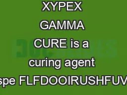 Description XYPEX GAMMA CURE is a curing agent designed spe FLFDOOIRUSHFUVWDOOLQ
