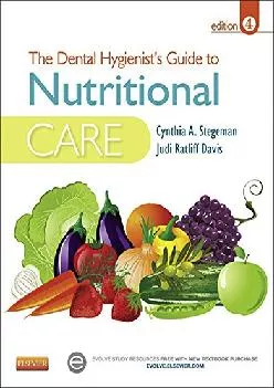 (DOWNLOAD)-The Dental Hygienist\'s Guide to Nutritional Care - E-Book (Stegeman, Dental