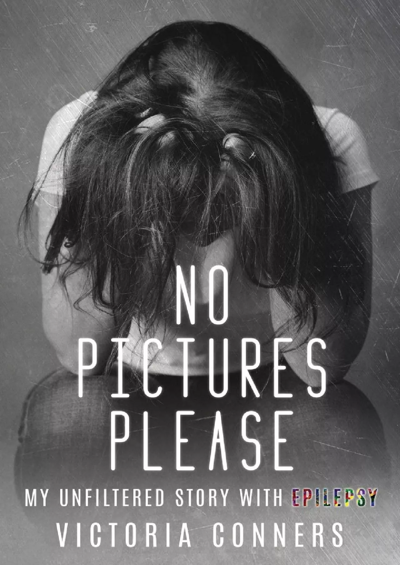 PDF-(DOWNLOAD)-No Pictures Please: My Unfiltered Story with Epilepsy