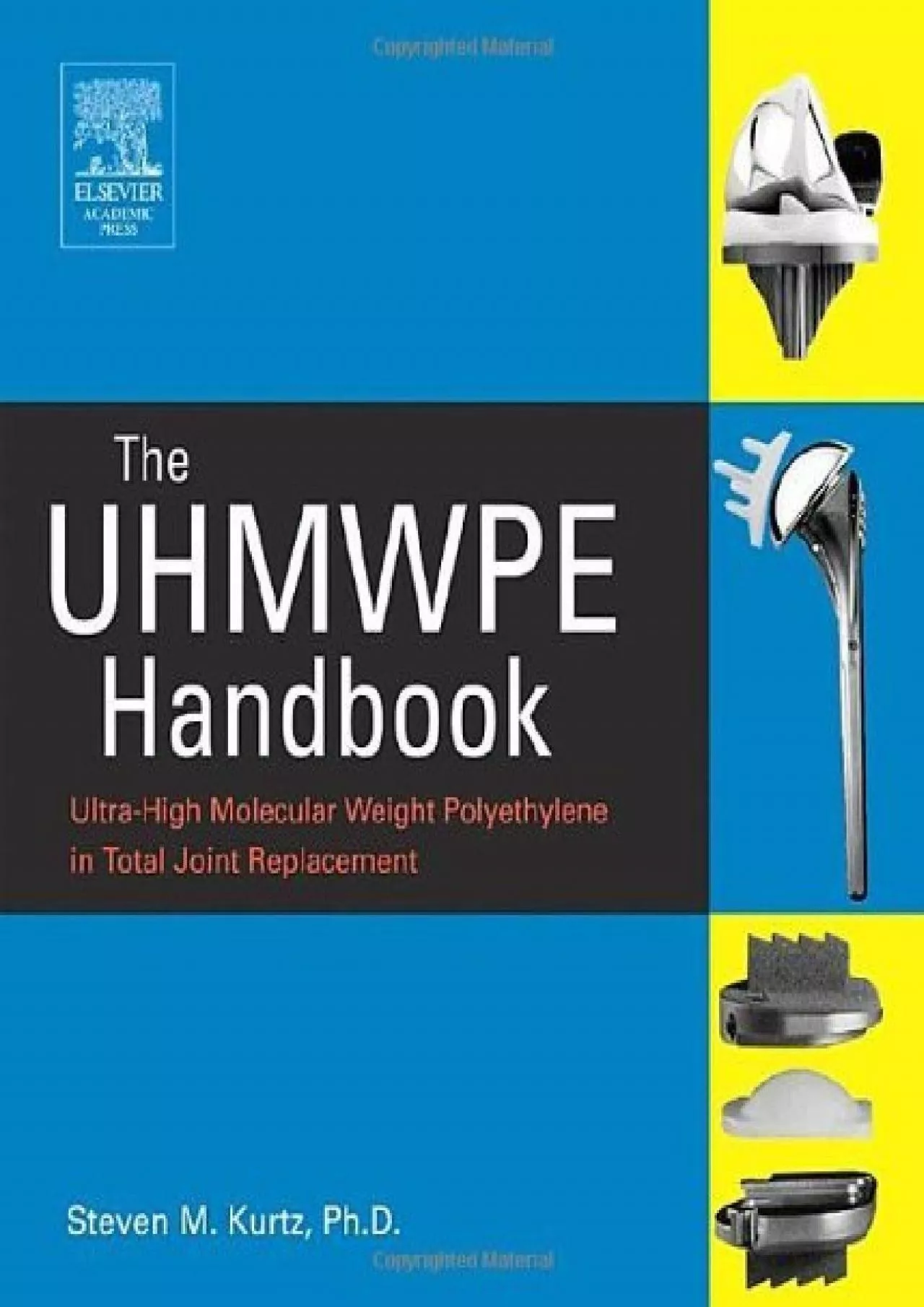 PDF-(BOOK)-The UHMWPE Handbook: Ultra-High Molecular Weight Polyethylene in Total Joint Replacement