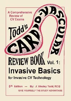 (BOOK)-Todd\'s Cardiovascular Review Book Vol. I: Invasive Basics (Cardiovascular Review Books)