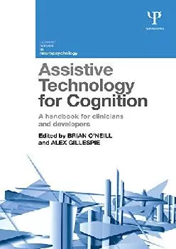 (EBOOK)-Assistive Technology for Cognition: A handbook for clinicians and developers (Current