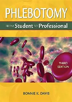 (EBOOK)-Phlebotomy: From Student to Professional (Medical Lab Technician Solutions to Enhance Your Courses!)