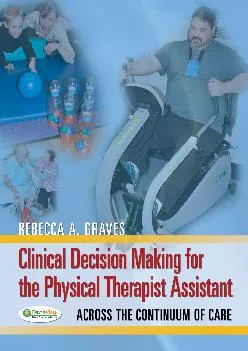 (BOOS)-Clinical Decision Making for the Physical Therapist Assistant Across the Continuum of Care