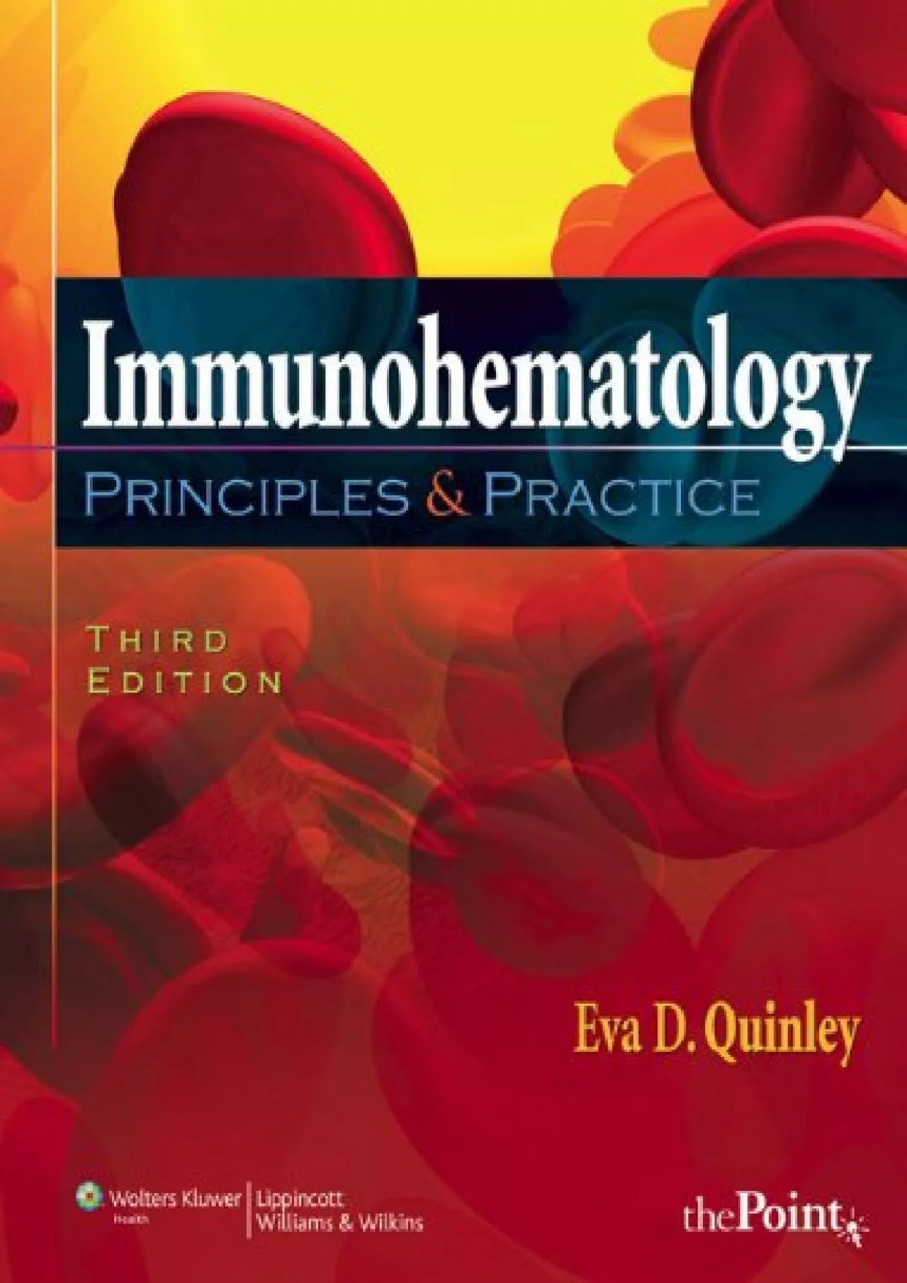 (READ)-Immunohematology: Principles and Practice: Principles and Practice (Point (Lippincott