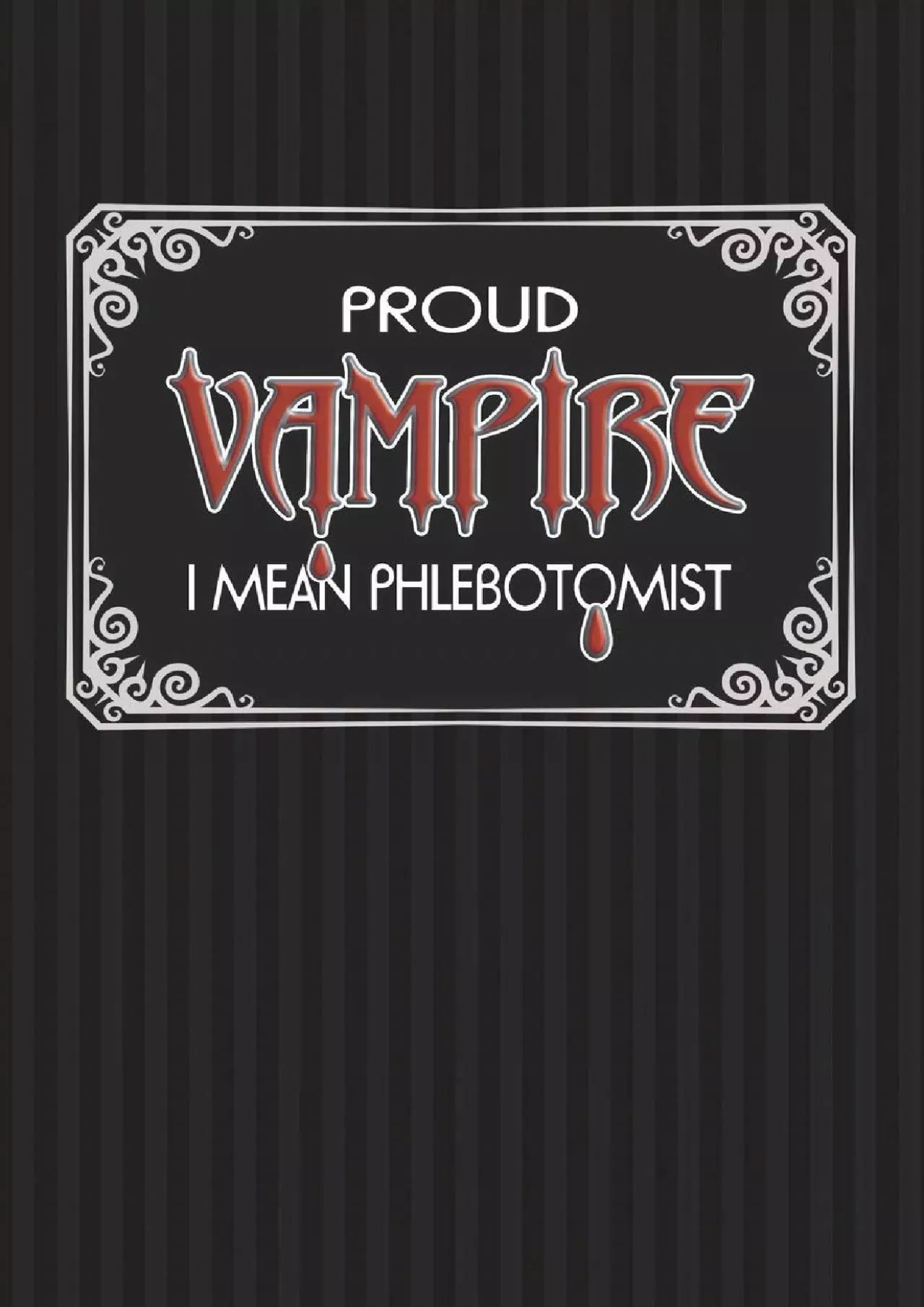 PDF-(BOOS)-Proud Vampire I Mean Phlebotomist: Phlebotomy Technician Blank Lined Notebook