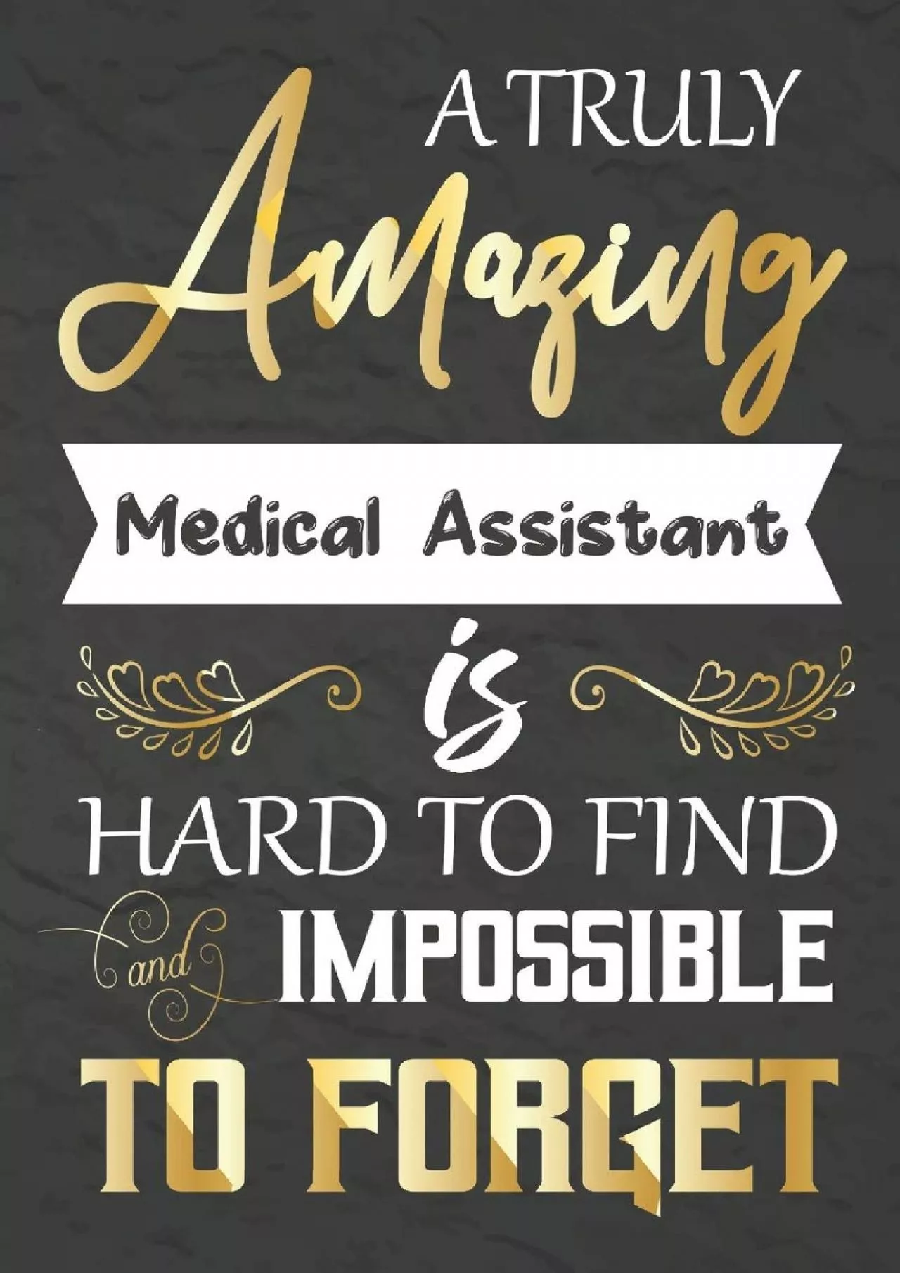 PDF-(BOOS)-A Truly Amazing Medical Assistant Is Hard To Find And impossible To Forget: Medical