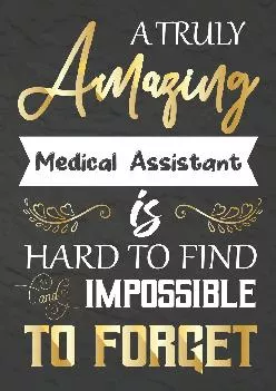 (BOOS)-A Truly Amazing Medical Assistant Is Hard To Find And impossible To Forget: Medical Assistant appreciation gift,Thank you ...